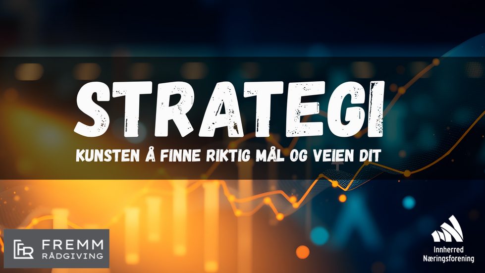 Strategi - Hva er det og hvordan blir du god på det?